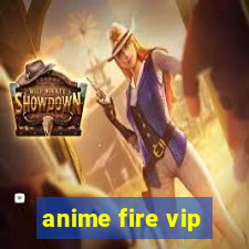 anime fire vip